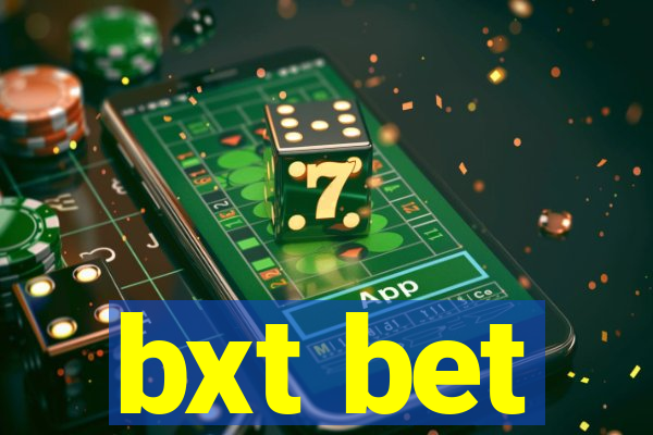 bxt bet